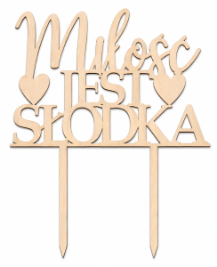Drewniany topper na ślub wesele tort Miłość jest Słodka dekor