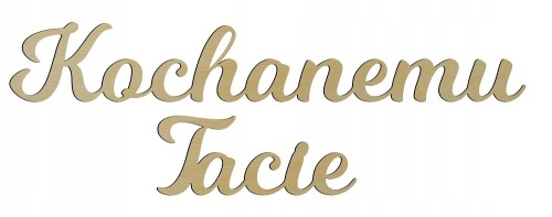 Napis drewniany Dzień Matki KOCHANEMU TACIE 3cm