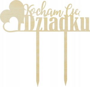 Drewniany topper na tort Kocham Cię Dziadku