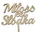 Topper na tort Miłość jest Słodka ślub wesele napis dekor dekoracja