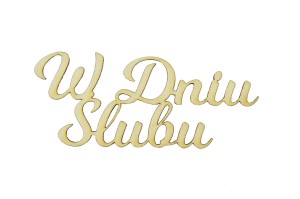 Napis ozdobny drewniany na ślub na wesele dekoracja W Dniu Ślubu