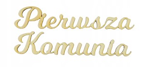 Drewniany napis Pierwsza Komunia ozdoba do decoupage, zaproszeń