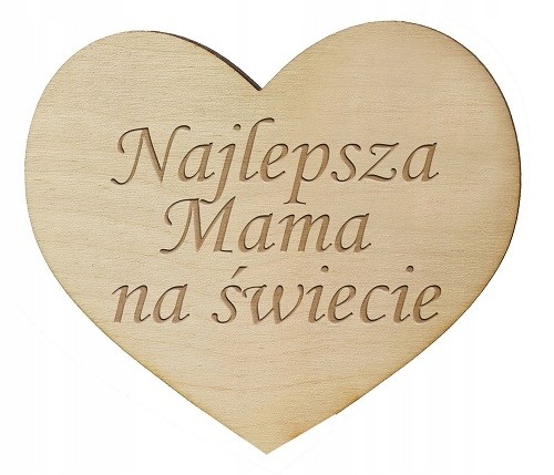 Serce drewniane z grawerem na Dzień Mamy Najlepsza Mama Dekor
