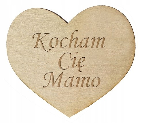 Serce drewniane z grawerem na Dzień Mamy Kocham Cię Mamo! Dekor