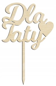 Drewniany topper na tort Dzień Taty życzenia