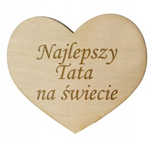 Serce grawerowane Dla Mamy NAJLEPSZY TATA10cm