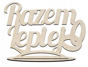 Drewniany napis na podstawce wesele ślub na stół dekor Razem Lepiej