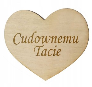 Serce grawerowane Dla Taty CUDOWNEMU TACIE 5cm
