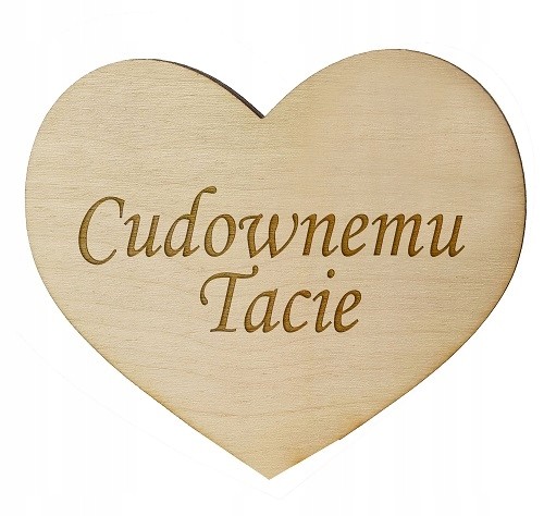 Serce grawerowane Dla Taty CUDOWNEMU TACIE 5cm