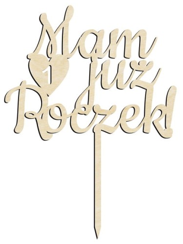 Drewniany topper na tort Mam już Roczek na urodziny dziecka napis