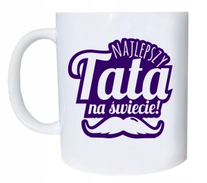 Kubek prezent na Dzień Ojca dla Taty upominek nadruk z imieniem urodziny